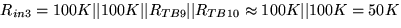 $R_{in3}=100K\vert\vert 100K\vert\vert R_{TB9}\vert\vert R_{TB10}\approx 100K\vert\vert 100K=50K$