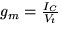 $g_m=\frac{I_C}{V_t}$