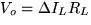 $V_o=\Delta I_{L}R_L$