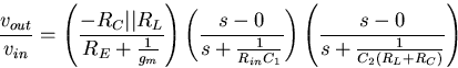 \begin{displaymath}
\frac{v_{out}}{v_{in}}=
\left(\frac{-R_C\vert\vert R_L}{R_{E...
 ...}C_1}}\right)
\left(\frac{s-0}{s+\frac{1}{C_2(R_L+R_C)}}\right)\end{displaymath}