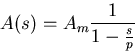 \begin{displaymath}
A(s)=A_m\frac{1}{1-\frac{s}{p}}\end{displaymath}
