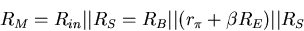 \begin{displaymath}
R_M=R_{in}\vert\vert R_S=R_B\vert\vert(r_{\pi}+\beta R_E)\vert\vert R_S\end{displaymath}