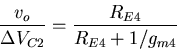 \begin{displaymath}
\frac{v_o}{\Delta V_{C2}}=
\frac{R_{E4}}{R_{E4}+1/g_{m4}}\end{displaymath}